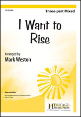 I Want to Rise Three-Part Mixed choral sheet music cover